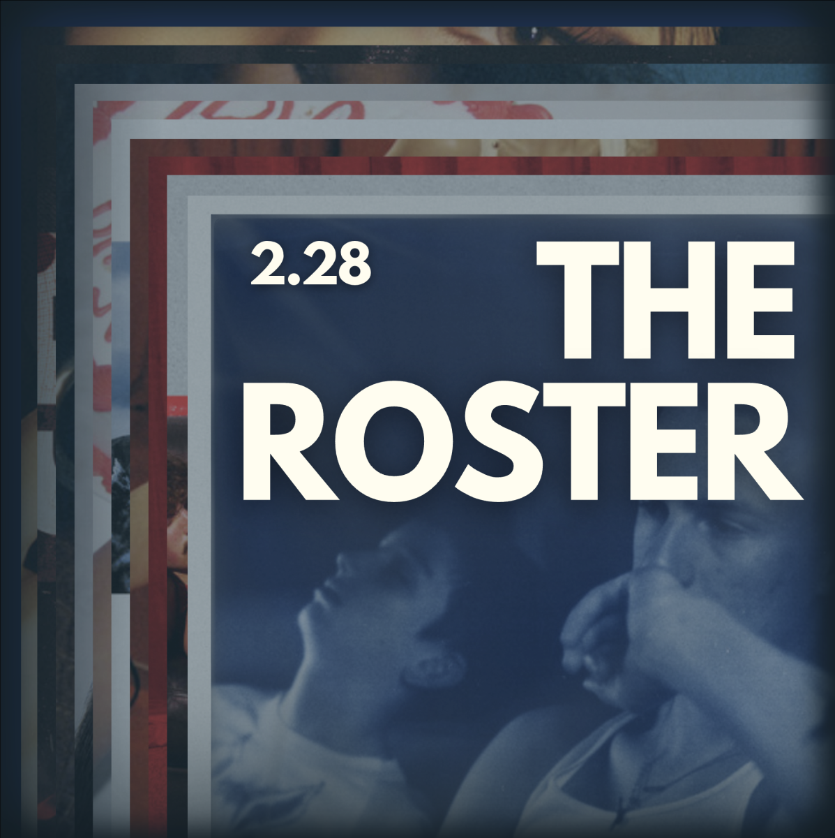 The Roster: 2.28 Edition